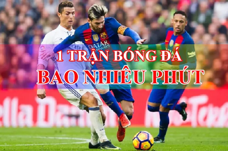 Quy Định Về Thời Gian Thi Đấu Bóng Đá Và Bù Giờ Chính Xác